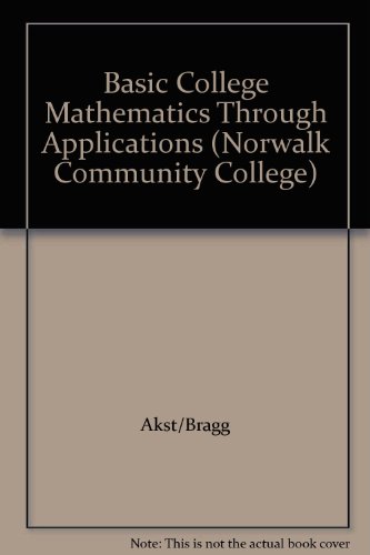 Basic College Mathematics Through Applications (Norwalk Community College)