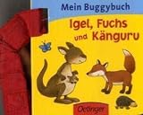 Mein Buggybuch. Igel, Fuchs und Känguru
