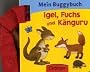 Mein Buggybuch. Igel, Fuchs und K�nguru