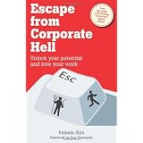 Escape from Corporate Hell: Unlock your potential and love your workby Pamela Slim