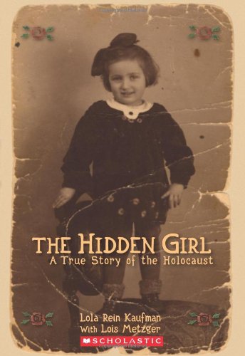 Hidden Girl, The:  A True Story of the Holocaust, by Lola Rein Kaufman, Lois Metzger