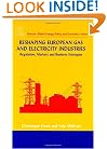 Reshaping European Gas and Electricity Industries (Elsevier Global Energy Policy and Economics Series)