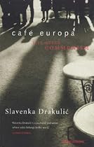 Cafe Europa: Life After Communism