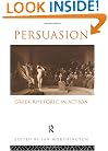 Persuasion: Greek Rhetoric in Action