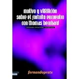 MotivoyvariaciónsobreelfortuitoencuentroconThomasBernhard