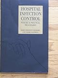 Hospital infection control : policies and practical procedures