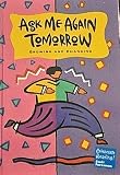 Ask Me Again Tomorrow - Growing and Changing (Celebrate Reading!, Book F)