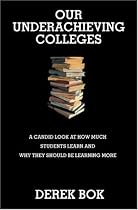 Our Underachieving Colleges: A Candid Look at How Much Students Learn and Why They Should Be Learning More