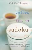 Will Shortz Presents Coffee, Tea, or Sudoku: 100 Wordless Crossword Puzzles
