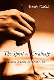 The Spirit of Creativity: Thoughts On Living Ones Creative Truth