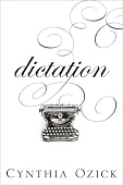 Cynthia Ozick - Dictation: A Quartet