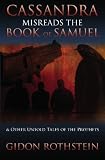Cassandra Misreads the Book of Samuel: (and other untold tales of the phrophets)
