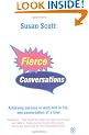 Fierce Conversations: Achieving Success in Work and in Life, One Conversation at a Time