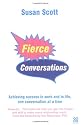 Fierce Conversations: Achieving Success in Work and in Life, One Conversation at a Time