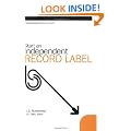 Start an Independent Record Label (Music Business Made Simple)