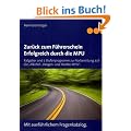 Zur�ck zum F�hrerschein/Erfolgreich durch die MPU: Ratgeber und 7 Stufenprogramm zur Vorbereitung auf die "Alkohol-, Drogen- und Punkte-MPU". Mit ausf�hrlichem Fragenkatalog