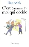 C'EST (VRAIMENT ?) MOI QUI DECIDE