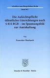 Produkt-Bild: Die Aufsichtspflicht &ouml;ffentlicher Einrichtungen nach &sect; 832 BGB - im Spannungsfeld zur Amtshaftung
