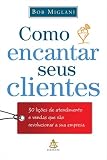 Como Encantar Seus Clientes (Em Portugues do Brasil)