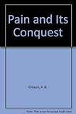 Pain : and its conquest