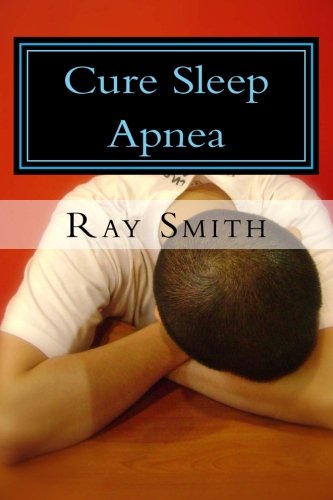 cure sleep apnea everything about sleep apnea and sleep apnea treatment