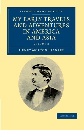 My Early Travels and Adventures in America and Asia (Cambridge Library Collection - Travel and Exploration) (Volume 2)