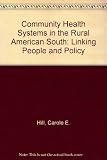 Community health systems in the rural American South : linking people and policy