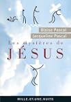 Les Myst�res de J�sus. Recueil pascal...