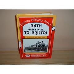 Bath Green Park to Bristol: the Somerset and Dorset Line (Country Railway Routes)