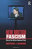 New British fascism : the rise of the British National Party