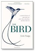 The Bird: A Natural History of Who Birds Are, Where They Came From, and How They Live
