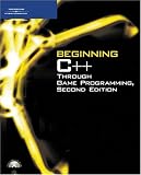 Beginning C++ Through Game Programming, 2nd Edition