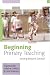 Beginning Primary Teaching: Moving Beyond Survival