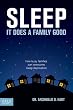 Sleep, It Does a Family Good: How Busy Families Can Overcome Sleep Deprivation