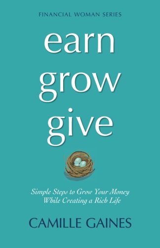 Earn, Grow, Give: Simple Steps to Grow Your Money