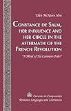 Constance de Salm, Her Influence and Her Circle in the Aftermath of the French Revolution: ""A Mind of No Common Order (Currents in Comparative Romance Languages and Literatures)