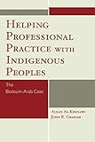 Helping professional practice with indigenous peoples : the Bedouin-Arab case
