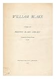William Blake : catalogue of the Preston Blake Library presented by Kerrison Preston in 1967