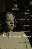 Fair Sex, Savage Dreams: Race, Psychoanalysis, Sexual Difference