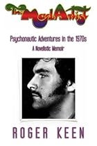 The Mad Artist: Psychonautic Adventures in the 1970s The Mad Artist: Psychonautic Adventures in the 1970s