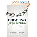 Breaking the Spell: The Truth about Money, Success, and the Pursuit of Happiness