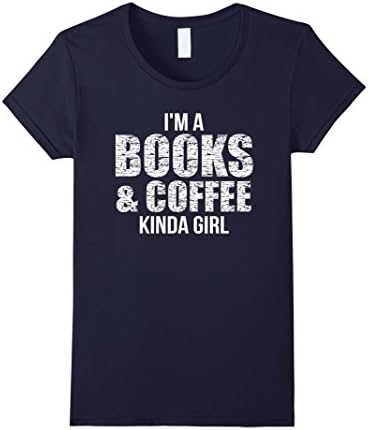 Women's I'm a Books and Coffee kinda girl Books Lover Gift Shirt Medium Navy