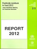 Pesticide residues in food 2012 : joint FAO/WHO meeting on pesticide residues