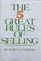 The 5 Great Rules of Selling: The Revised and Enlarged Edition