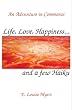 Life, Love, Happiness and a few Haiku