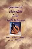 Buy : Grammar and Writing Skills for the Health Professional (Villemaire,Grammar and Writing Skills for the Health Professional)