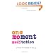 One-Moment Meditation: Stillness for People on the Go