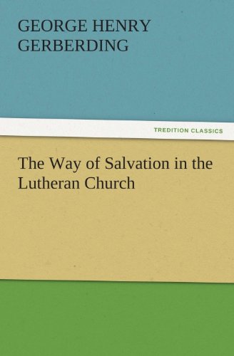 The Way of Salvation in the Lutheran Church (TREDITION CLASSICS)