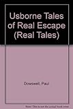Tales of real escape