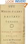 Our Magnificent Bastard Tongue: The Untold Story of English